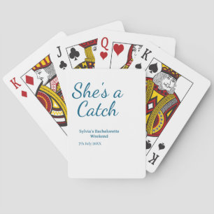 She's a catch bachelorette weekend name blue date poker cards