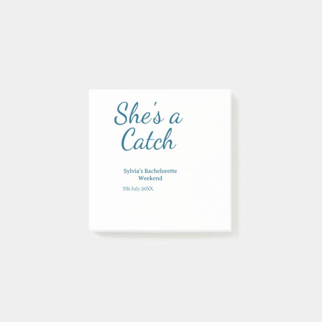She's a catch bachelorette weekend name blue date  post-it notes (Front)