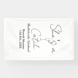 She's a catch champagne bottle bachelorette weeken banner