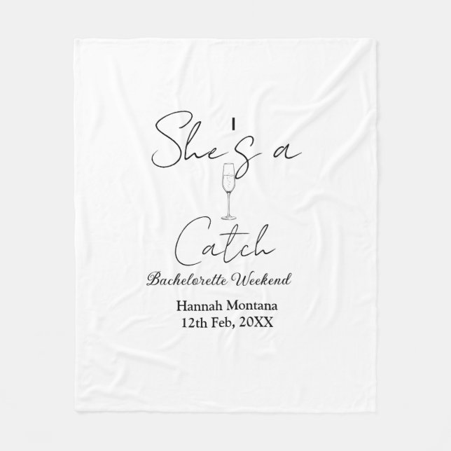 She's a catch champagne bottle bachelorette weeken fleece blanket (Front)