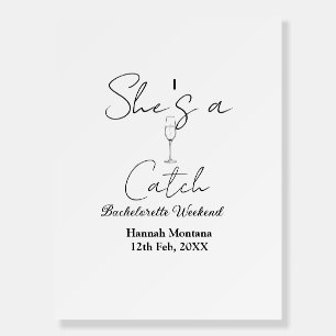 She's a catch champagne bottle bachelorette weeken foam board