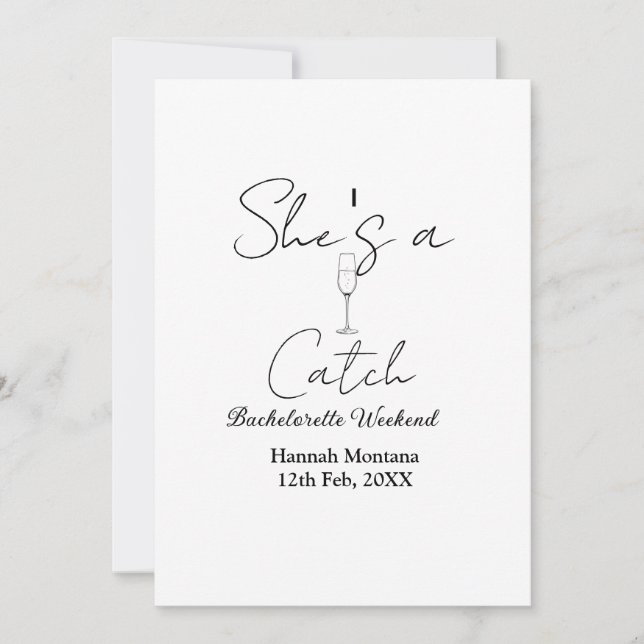 She's a catch champagne bottle bachelorette weeken invitation (Front)
