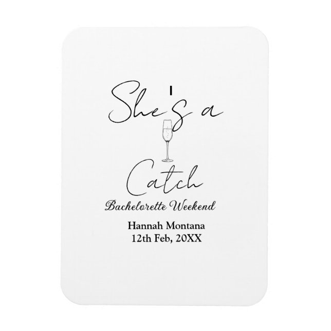 She's a catch champagne bottle bachelorette weeken magnet (Vertical)