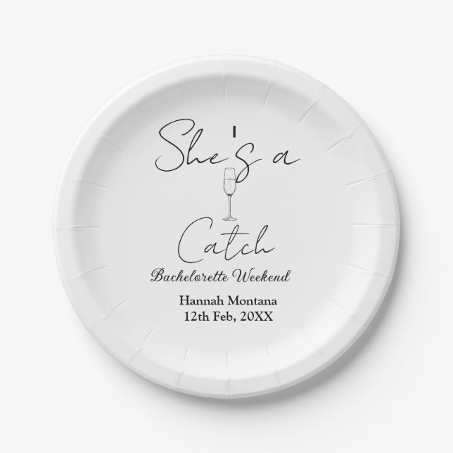She's a catch champagne bottle bachelorette weeken paper plates (Front)