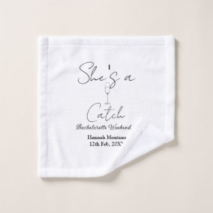 She's a catch champagne bottle bachelorette weeken wash cloth