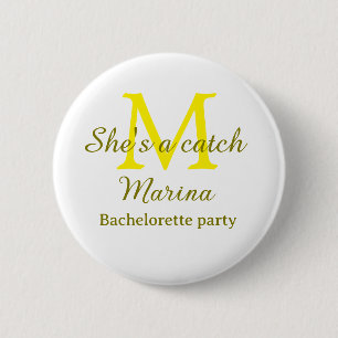 She's a catch yellow monogram bachelorette party n button