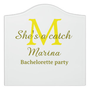 She's a catch yellow monogram bachelorette party n door sign