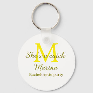 She's a catch yellow monogram bachelorette party n keychain
