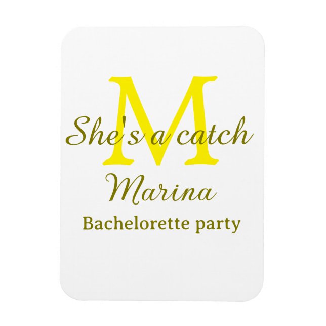 She's a catch yellow monogram bachelorette party n magnet (Vertical)