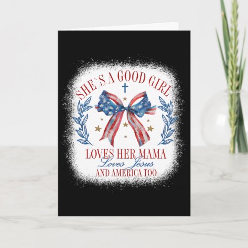 She's A Good Girl Loves Her Mama Coquette 4th Of J Card