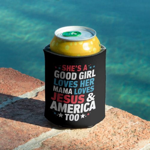 Shes A Good Girl Loves Her Mama Jesus America Too Can Cooler