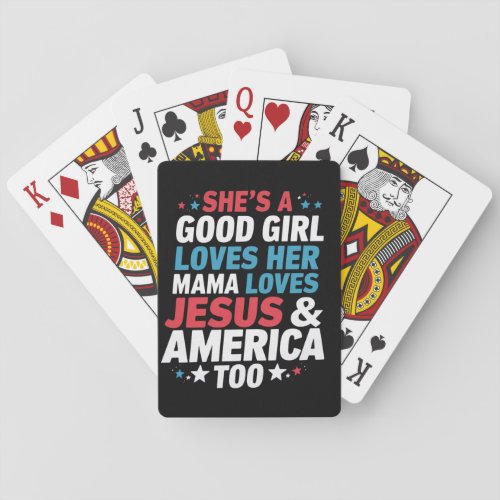 Shes A Good Girl Loves Her Mama Jesus America Too Poker Cards