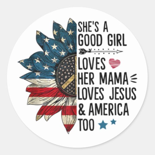 Shes a good girl loves her mama loves Jesus Classic Round Sticker