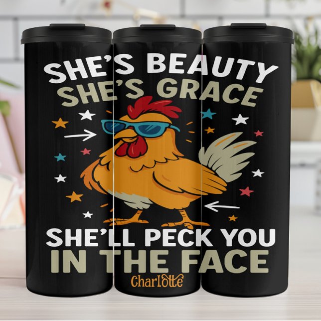 She's Beauty, She's Grace..." - Funny Chicken Thermal Tumbler (Creator Uploaded)