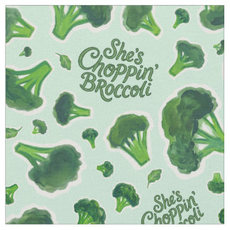 She's Choppin' Broccoli GenX Humor Novelty Kitchen Fabric