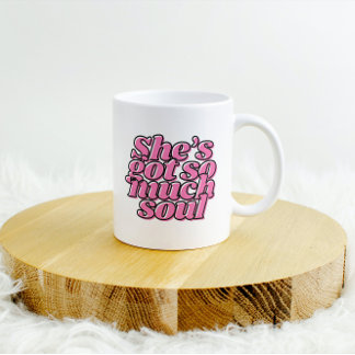 She's Got Soul Motivation Coffee Mug