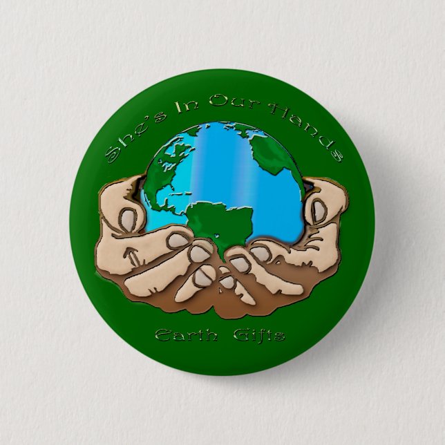 SHE'S IN OUR HANDS Collection Pinback Button (Front)
