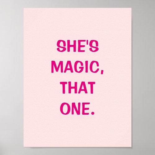 Shes Magic That One Poster