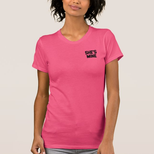 SHE'S MINE T-Shirt (Front)