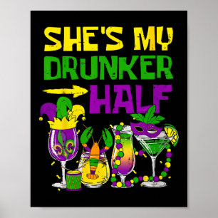 She's My Drunker Half Mardi Gras Party Drinking Ma Poster