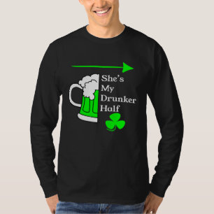 She's My Drunker Half Saint Patrick's Day Couples T-Shirt