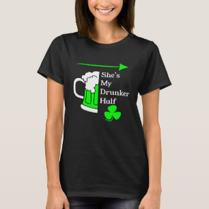 She's My Drunker Half Saint Patrick's Day Couples T-Shirt