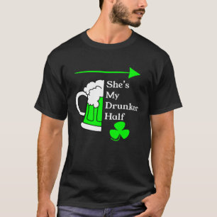 She's My Drunker Half Saint Patrick's Day Couples T-Shirt