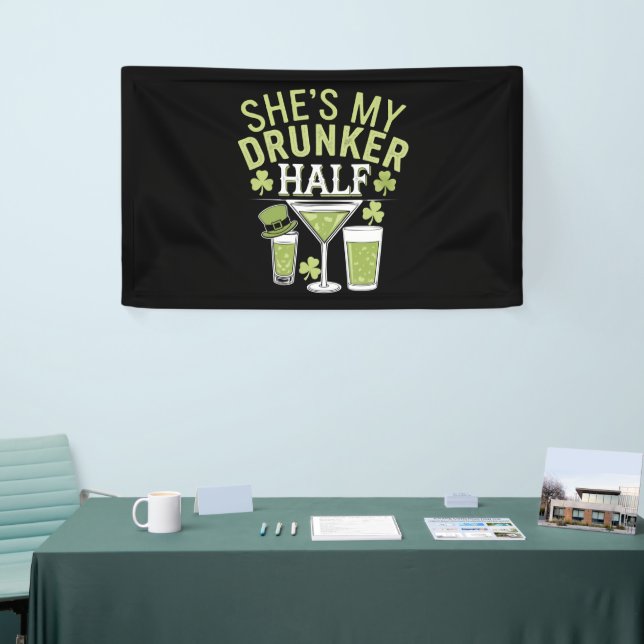 Shes My Drunker Half St Patricks Matching Couple Banner (Tradeshow)