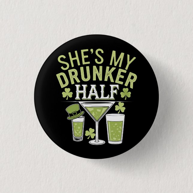 Shes My Drunker Half St Patricks Matching Couple Button (Front)