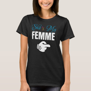 She's My FEMME Lesbian Couple Matching Outfit Gift T-Shirt