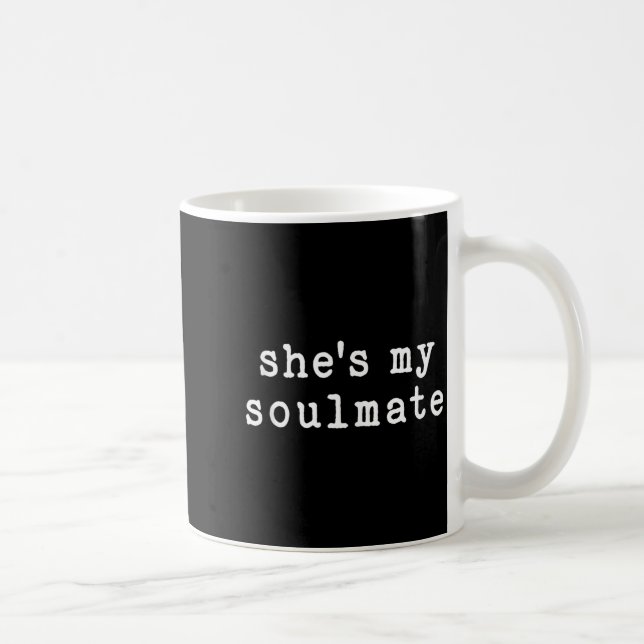 She's My Soulmate I Don't Know Him Funny Matching  Coffee Mug (Right)