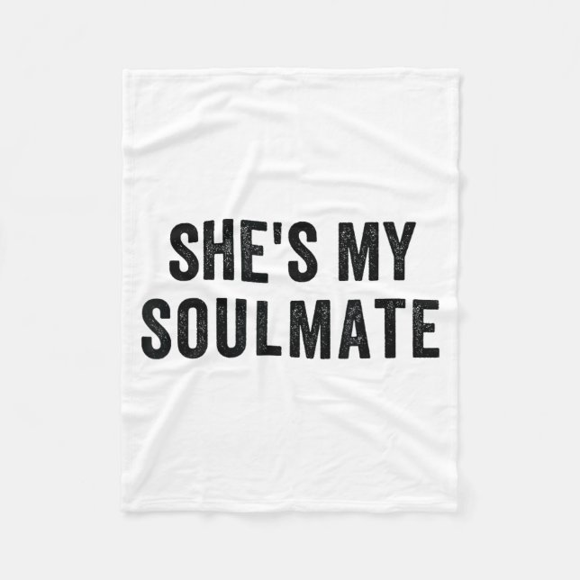 She's My Soulmate I Don't Know Him Funny Matching  Fleece Blanket (Front)