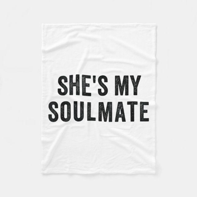 She's My Soulmate I Don't Know Him Funny Matching  Fleece Blanket (Front)