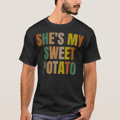 Shes My Sweet Potato I YAM Couple Matching  Copy T_Shirt