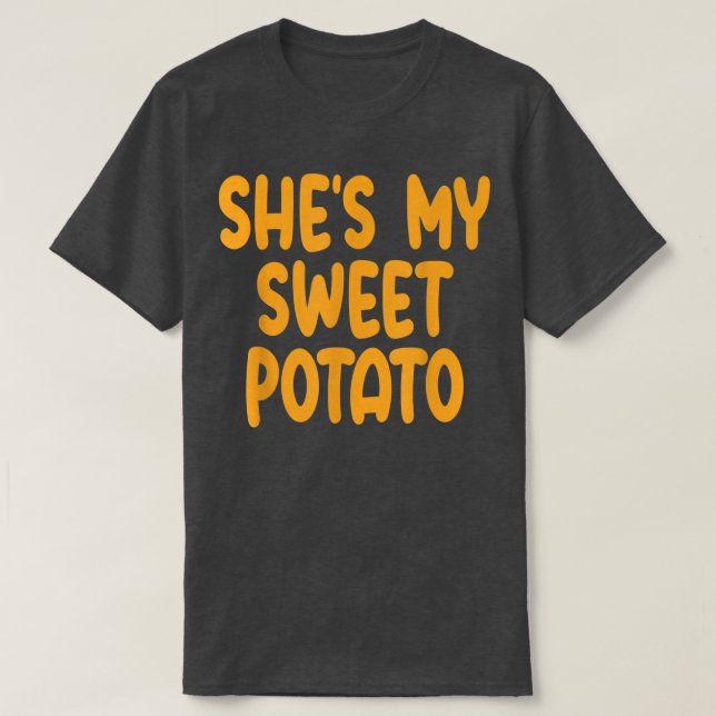 Shes My Sweet Potato I Yam Matching Couples Thanks T-Shirt (Design Front)