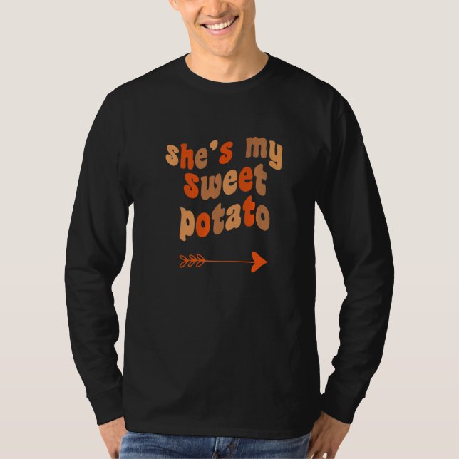 She's My Sweet Potato I Yam Matching Thanksgiving  T-Shirt (Front)