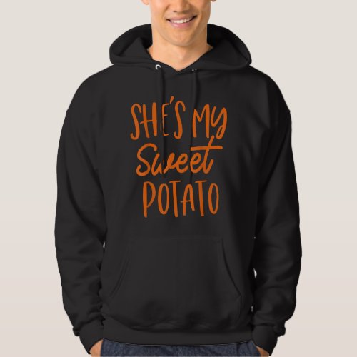 Shes My Sweet Potato I Yam Set Couples Thanksgivi Hoodie