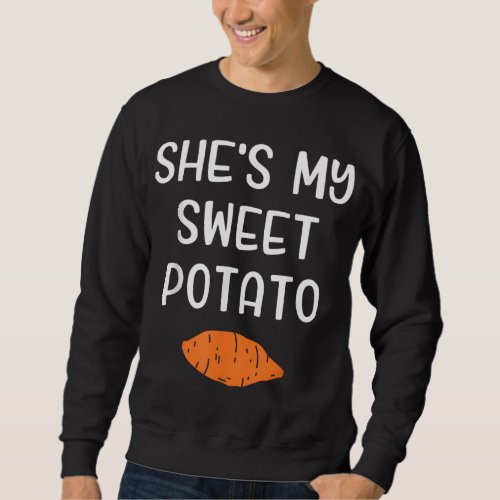 Shes my sweet potato matching thanksgiving costum sweatshirt