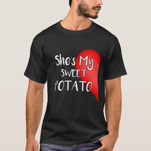 Shes my sweet potato yes I Yam couple T_shirt