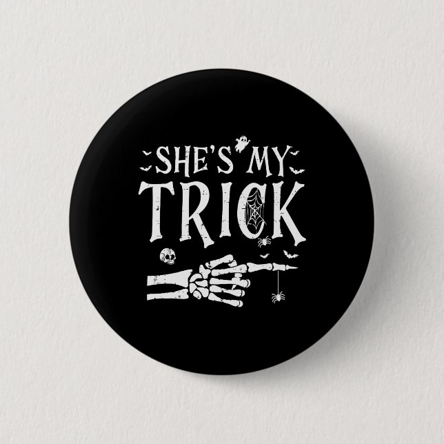 She's My Trick Skeleton Hand Halloween Costume Cou Button (Front)