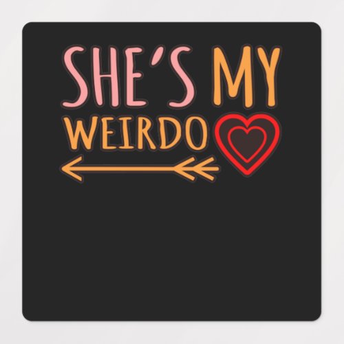 Shes My Weirdo Romantic Valentines Day Couple Gra Labels