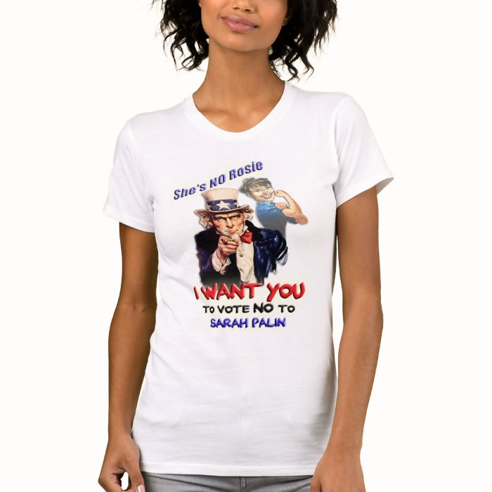 She's No Rosie the Riveter, Sarah Palin T Shirt