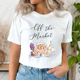 She&#39;s Off the Market Farmer&#39;s Market Bridal Shower T-Shirt