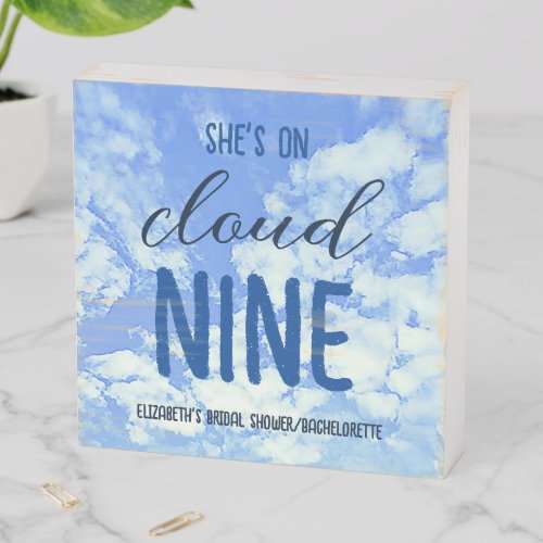 Shes On Cloud Nine Bridal ShowerBachelorette Wooden Box Sign