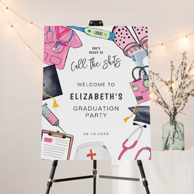 She's Ready Call Shots Nurse Graduation Welcome Foam Board (In Situ (Stand))