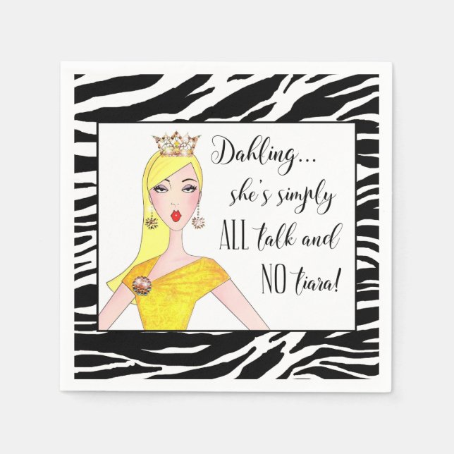 "She's simply ALL talk and NO Tiara!" Paper Napkins (Front)