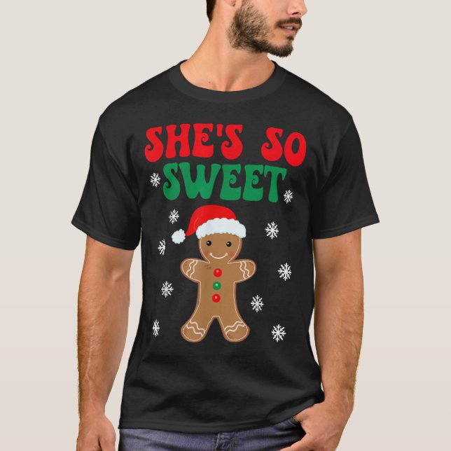 She's So Sweet Funny Gingerbread Couples Christmas T-Shirt (Front)