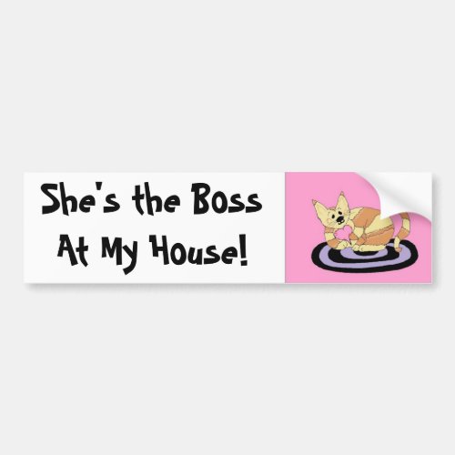 Shes the Boss At My House Bumper Sticker