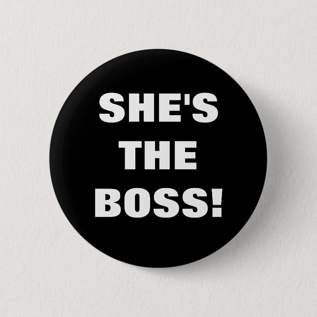 SHE'S THE BOSS! BUTTON (Front)