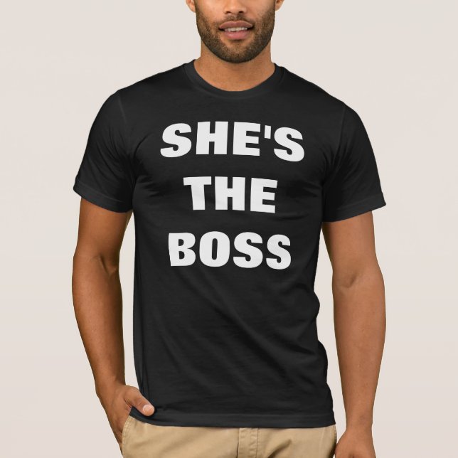 SHE'S THE BOSS T-Shirt (Front)